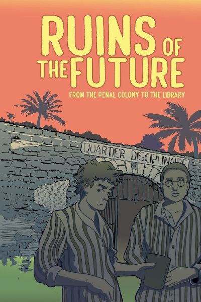 Ruins of the Future: From the Penal Colony to the Library