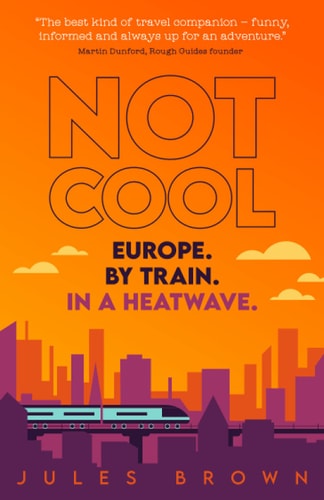 Not Cool Europe by Train in a Heatwave