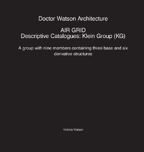 Doctor Watson Architecture AIR GRID Descriptive Catalogues: Klein Group (KG): Klein Group (KG): Klein Group (KG)