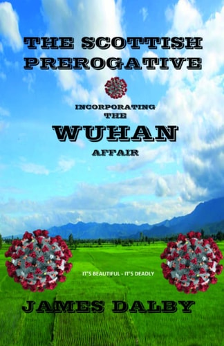 The Scottish Prerogative Incorporating THE WUHAN AFFAIR