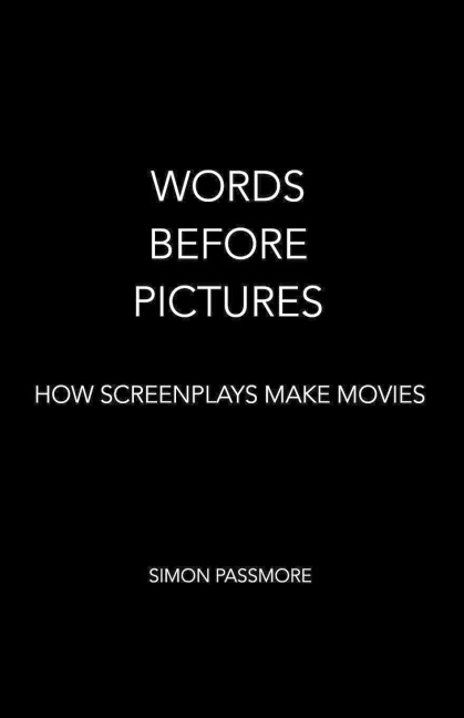 Words Before Pictures: How Screenplays Make Movies