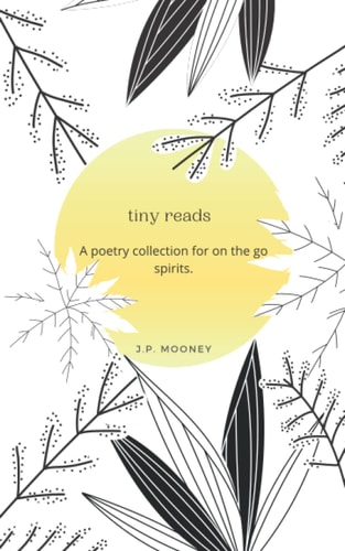 Tiny Reads A Poetry Collection for on the Go Spirits.