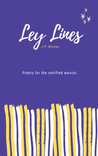 Ley Lines Poetry for the Certified Warrior