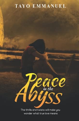 Peace in the Abyss The Thrills and Twists Will Make You Wonder What True Love Means
