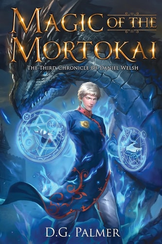 Magic of The Mortokai The Third Chronicle of Daniel Welsh