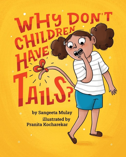 Why dont children have tails?: A fun and diverse book that celebrates curiosity