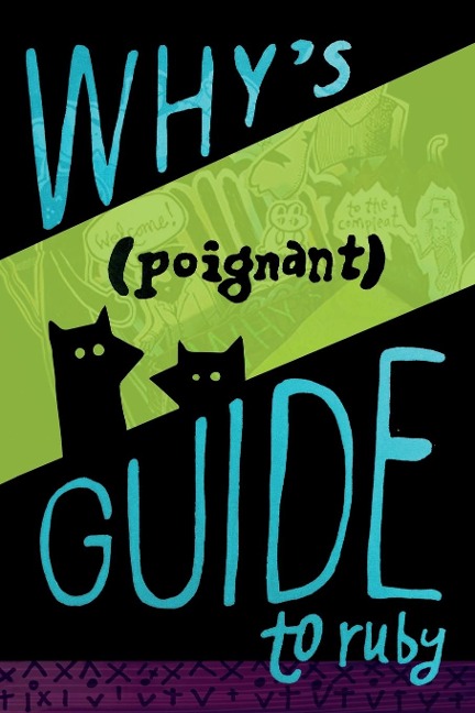 Whys (Poignant) Guide to Ruby
