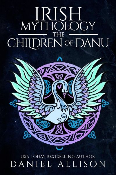Irish Mythology: The Children of Danu