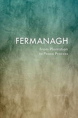 Fermanagh: From Plantation to Peace Process