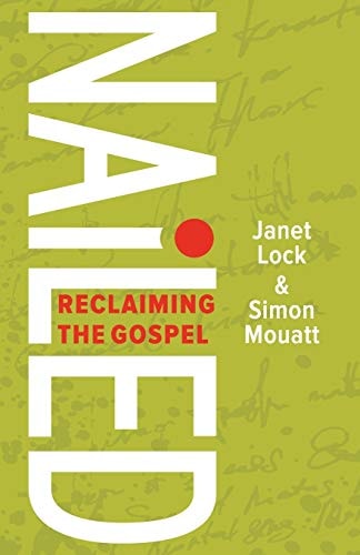 Nailed Reclaiming the Gospel