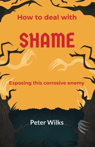 Shame Exposing this Corrosive Enemy