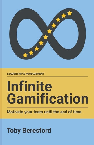 Infinite Gamification Motivate Your Team Until the End of Time