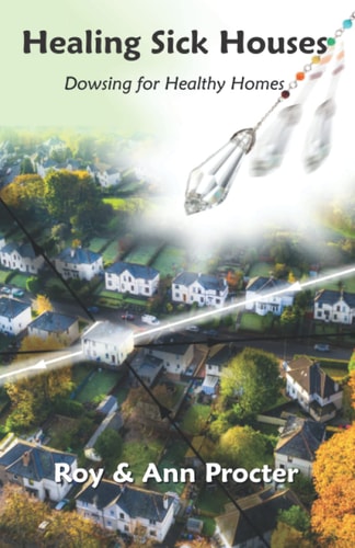 Healing Sick Houses Dowsing for Healthy Homes