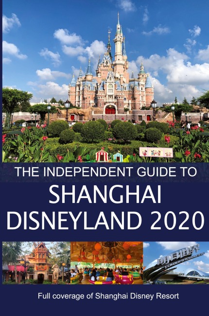 The Independent Guide to Shanghai Disneyland 2020