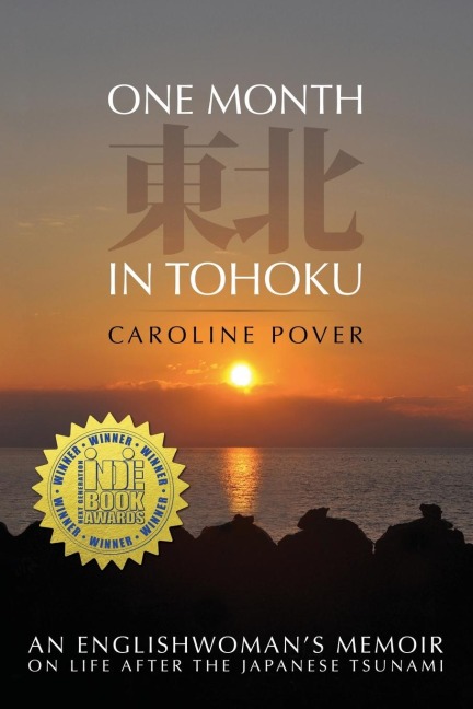 One Month in Tohoku: An Englishwoman's memoir on life after the Japanese tsunami