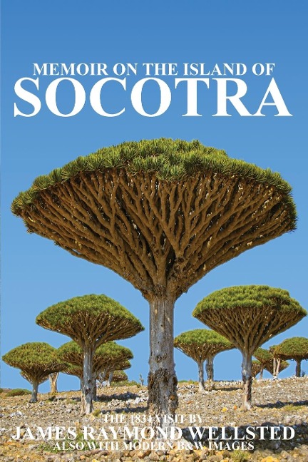 SOCOTRA: Memoir on the Island of Socotra
