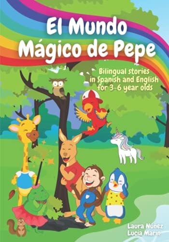 El Mundo Mágico de Pepe (Pepe's Magic World) Bilingual Stories in English and Spanish for 3-6 Year Olds with Interactive Activities and Vocabulary Page