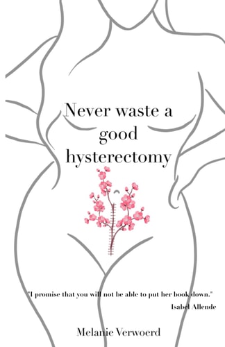 Never Waste a Good Hysterectomy Life Lessons from a Crisis