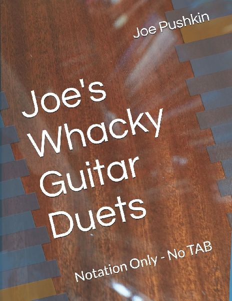 Joes Whacky Guitar Duets: Notation Only - No TAB
