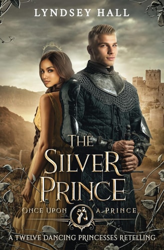 SILVER PRINCE A Twelve Dancing Princesses Retelling