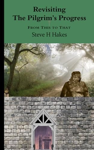 Revisiting 'The Pilgrim's Progress' From This to That