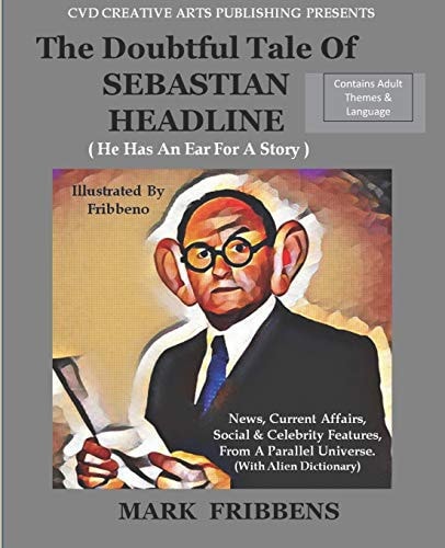 The Doubtful Tale of Sebastian Headline He Has an Ear for a Story