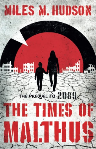 The Times of Malthus The Prequel to 2089