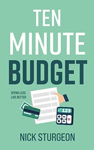Ten Minute Budget Spend Less Live Better