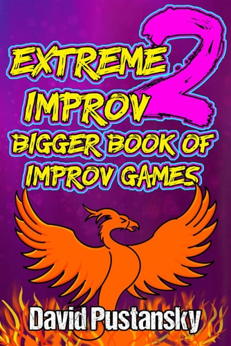 Extreme Improv 2 Bigger Book of Improv Games