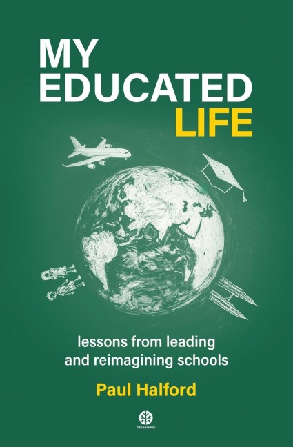 My Educated Life: lessons from leading schools