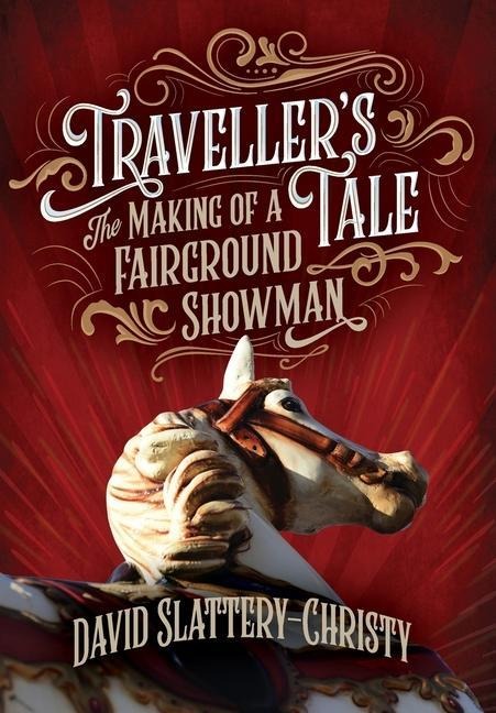 Travellers Tale: The Making Of A Fairground Showman