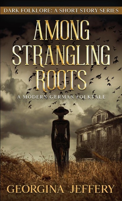 Among Strangling Roots: Dark Folklore