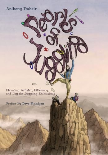Pearls of Juggling [English Version] Elevating Artistry, Efficiency, and Joy for Juggling Enthusiasts