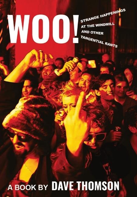 Woo!: Strange Happenings at the Windmill and Other Tangential Rants