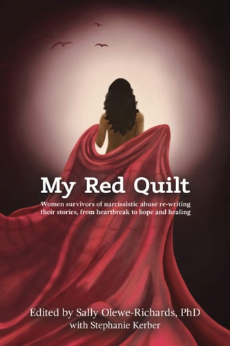My Red Quilt Women Survivors of Narcissistic Abuse Re-writing Their Stories, from Heartbreak to Hope and Healing