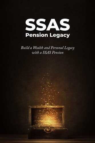 SSAS Pension Legacy Build a Wealth and Personal Legacy with a SSAS Pension