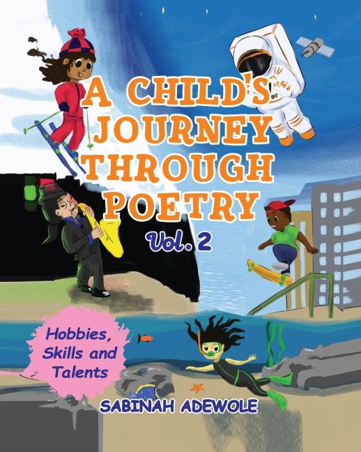 A Childs Journey Through Poetry- Volume 2 (Hobbies, Skills & Talents )