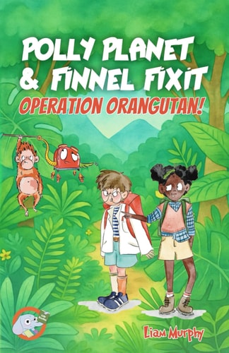 Polly Planet & Finnel Fixit: Operation Orangutan