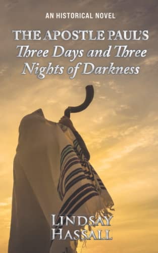 The Apostle Paul's Three Days and Three Nights of Darkness