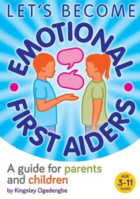 Lets Become Emotional First Aiders: A guide for parents and children