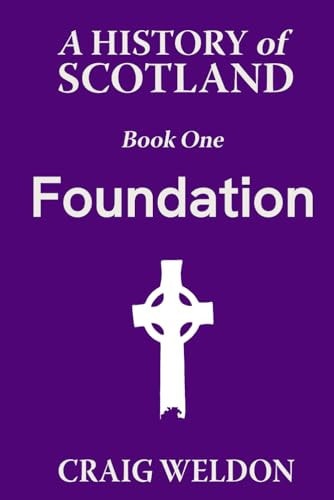 A History of Scotland, Book One Foundation