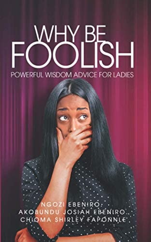 Why Be Foolish Powerful Wisdom Advice for Ladies