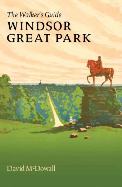 Windsor Great Park: The Walkers Guide
