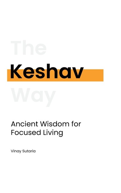 Keshav: Ancient Wisdom for Focused Living