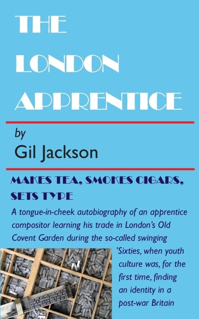 The London Apprentice: Makes tea, smokes cigars, set type