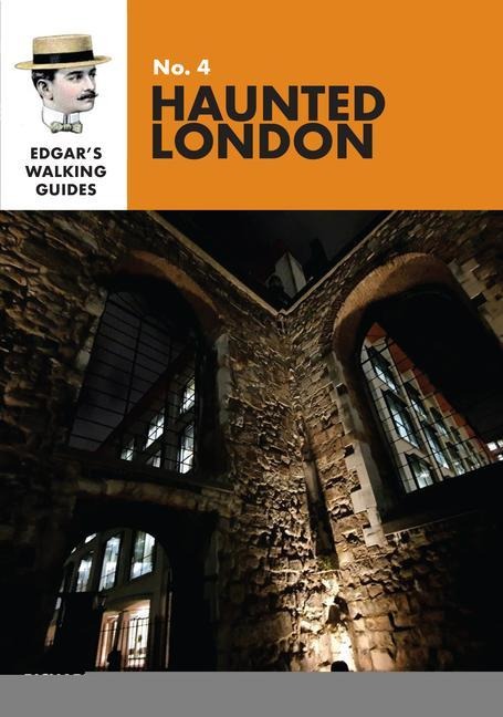 Edgars Guide to Haunted London