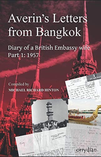 Averin's Letters from Bangkok, Part 1 Diary of a British Embassy Wife: 1957