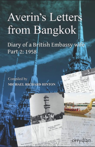 Averin's Letters from Bangkok Part 2 Diary of a British Embassy Wife: 1958