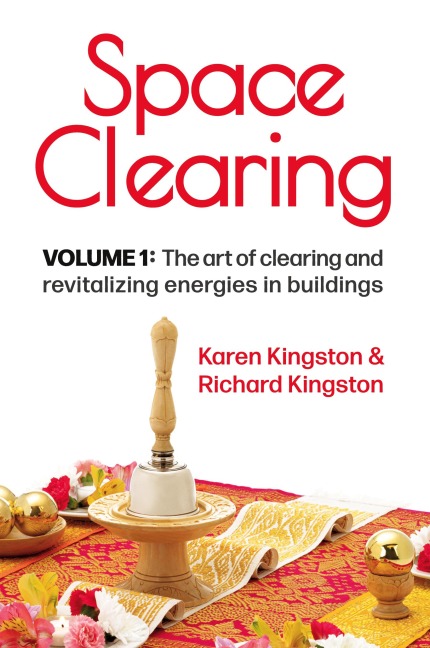 Space Clearing, Volume 1: The art of clearing and revitalizing energies in buildings