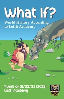 What If?: World History According to Leith Academy